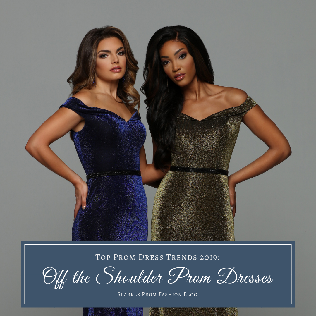 Top Prom Dress Trends 2019 Off the Shoulder Prom Dresses – Sparkle Prom Blog