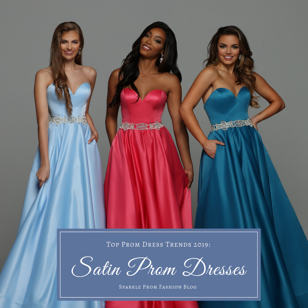 Top Prom Dress Trends 2019 Satin Prom Dresses – Sparkle Prom Blog