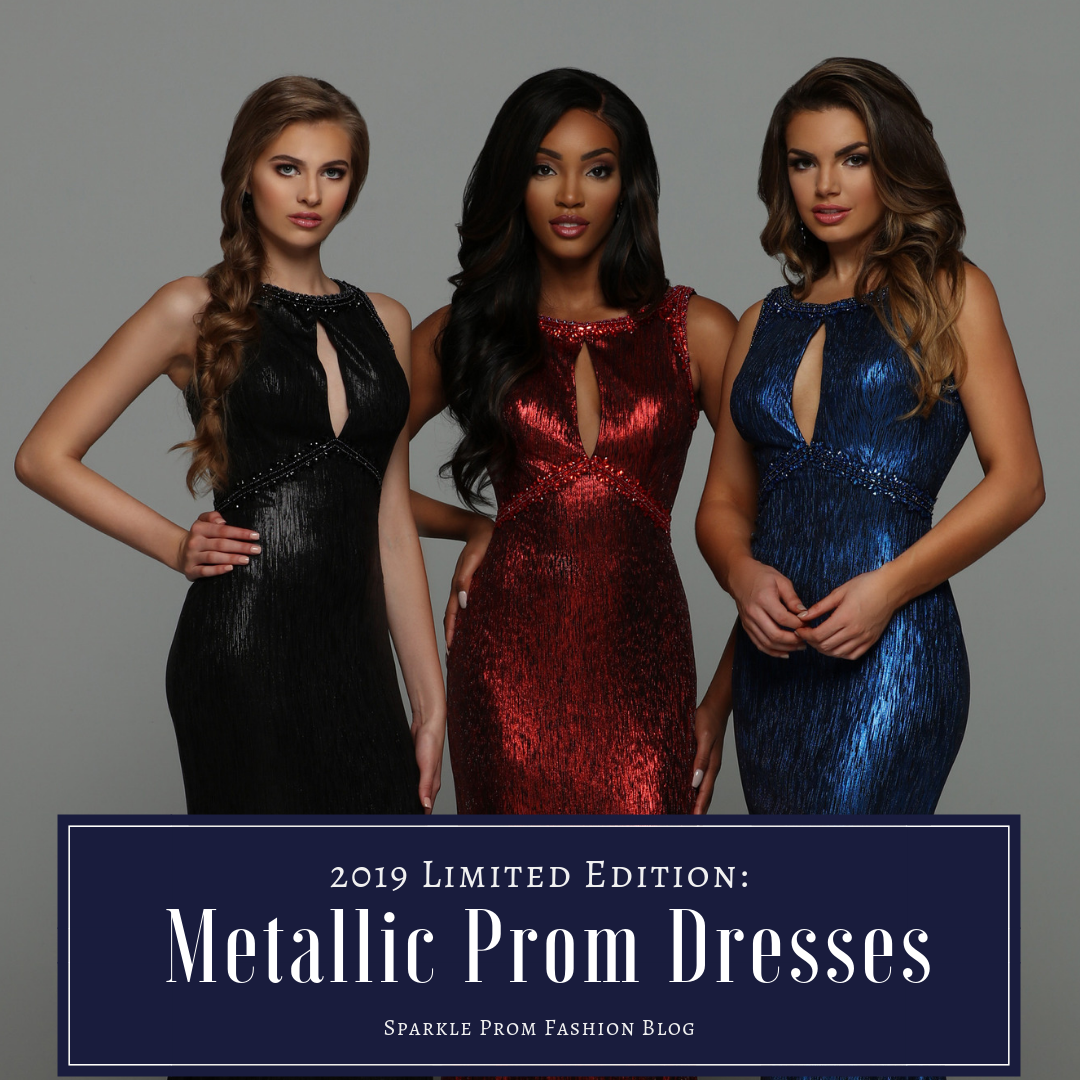 Metallic Prom Dresses 2019 Limited Edition – Sparkle Prom Fashion Blog