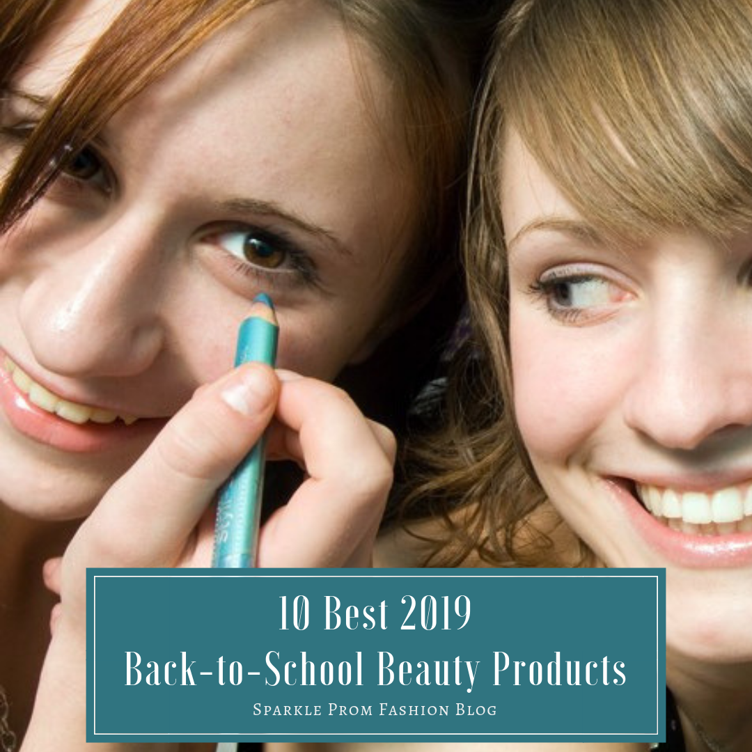 10 Best Back-to-School 2019 Beauty Products – Sparkle Prom Blog