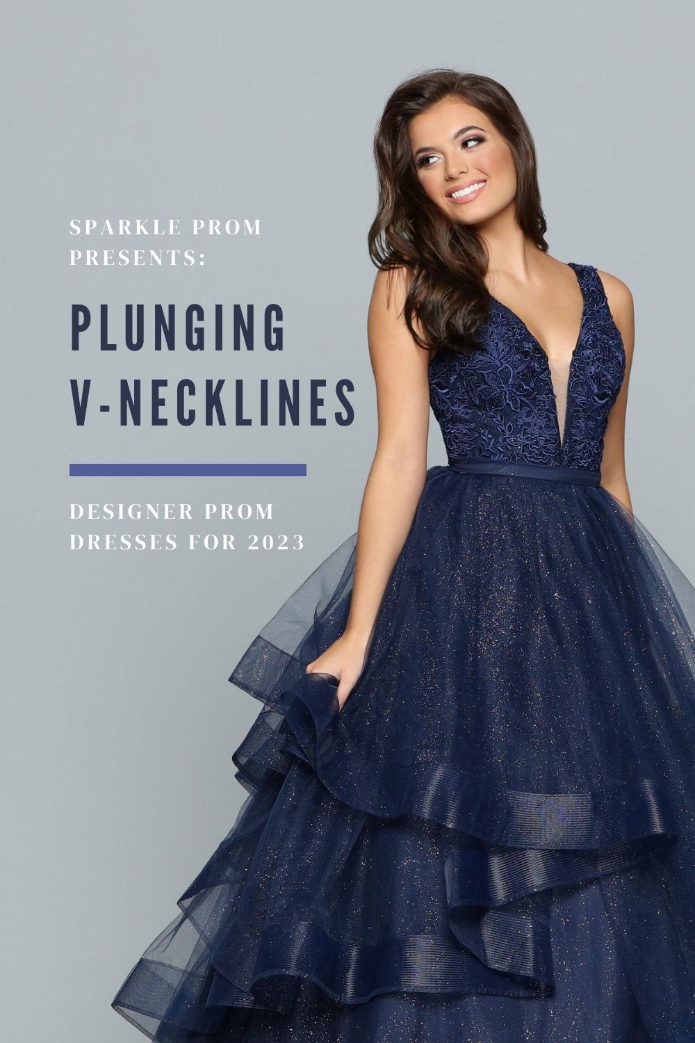 Plunging V-Neckline Prom Dresses for 2022-2023
